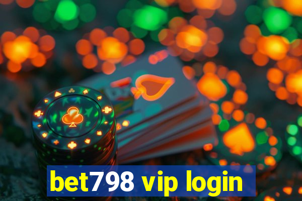 bet798 vip login
